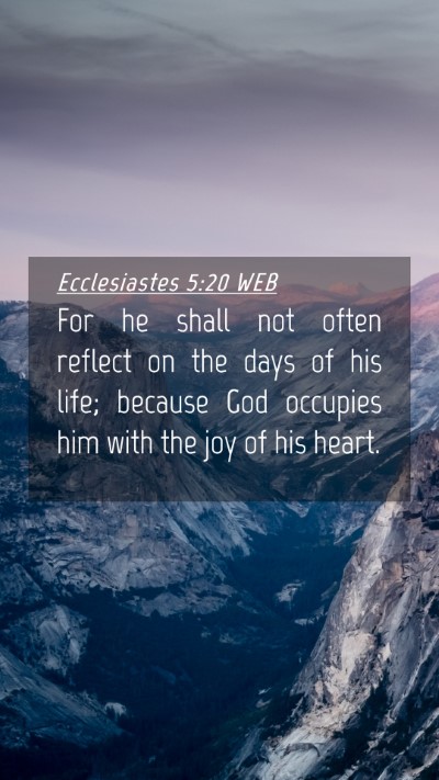 Picture 04 - Ecclesiastes 5:20 WEB Mobile Phone Wallpaper - For he shall not often reflect on the days of his - Mobile Bible Verse Wallpaper