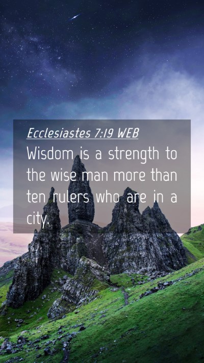 Picture 04 - Ecclesiastes 7:19 WEB Mobile Phone Wallpaper - Wisdom is a strength to the wise man more than - Mobile Bible Verse Wallpaper