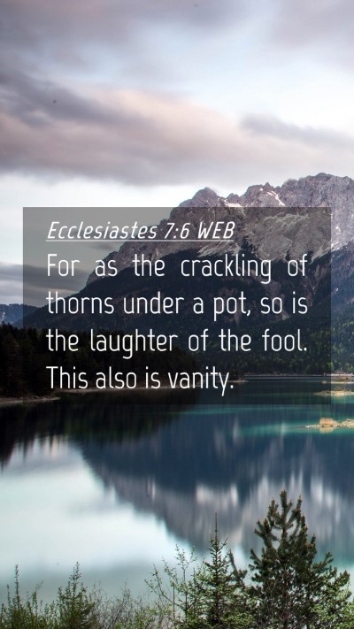 Picture 04 - Ecclesiastes 7:6 WEB Mobile Phone Wallpaper - For as the crackling of thorns under a pot, so is - Mobile Bible Verse Wallpaper