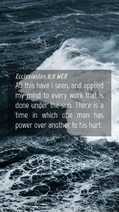 Picture 04 - Ecclesiastes 8:9 WEB Mobile Phone Wallpaper - All this have I seen, and applied my mind to - Mobile Bible Verse Wallpaper
