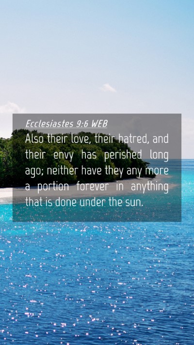Picture 04 - Ecclesiastes 9:6 WEB Mobile Phone Wallpaper - Also their love, their hatred, and their envy has - Mobile Bible Verse Wallpaper