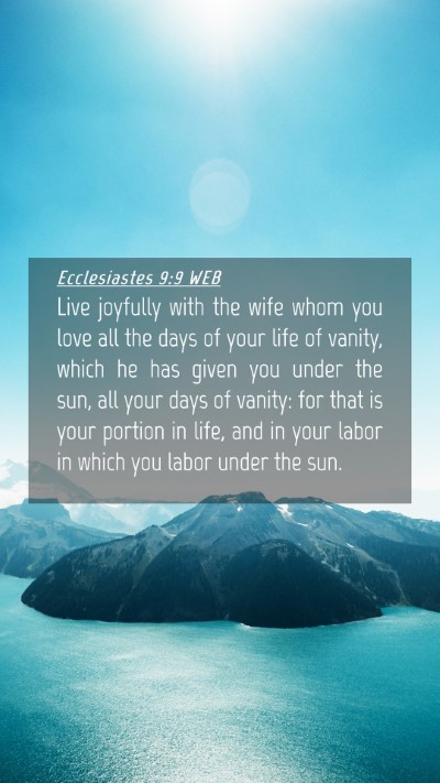 Picture 04 - Ecclesiastes 9:9 WEB Mobile Phone Wallpaper - Live joyfully with the wife whom you love all the - Mobile Bible Verse Wallpaper