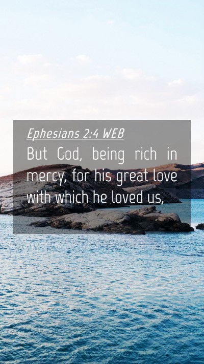 Picture 04 - Ephesians 2:4 WEB Mobile Phone Wallpaper - But God, being rich in mercy, for his great love - Mobile Bible Verse Wallpaper