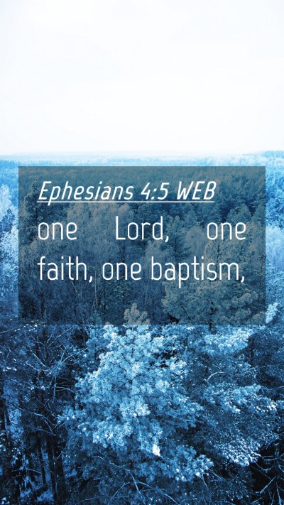Picture 04 - Ephesians 4:5 WEB Mobile Phone Wallpaper - one Lord, one faith, one - Mobile Bible Verse Wallpaper