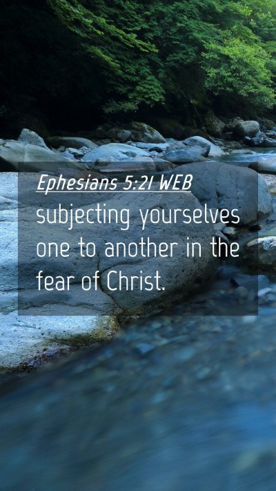 Picture 04 - Ephesians 5:21 WEB Mobile Phone Wallpaper - subjecting yourselves one to another in the fear - Mobile Bible Verse Wallpaper