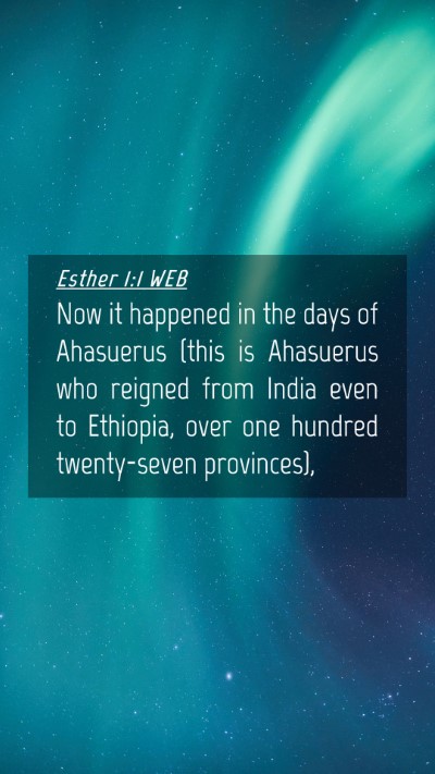 Picture 04 - Esther 1:1 WEB Mobile Phone Wallpaper - Now it happened in the days of Ahasuerus (this is - Mobile Bible Verse Wallpaper