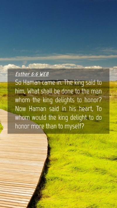 Picture 04 - Esther 6:6 WEB Mobile Phone Wallpaper - So Haman came in. The king said to him, What - Mobile Bible Verse Wallpaper