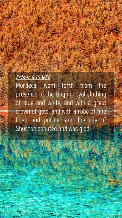 Picture 04 - Esther 8:15 WEB Mobile Phone Wallpaper - Mordecai went forth from the presence of the king - Mobile Bible Verse Wallpaper