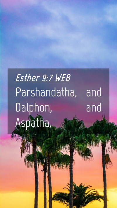 Picture 04 - Esther 9:7 WEB Mobile Phone Wallpaper - Parshandatha, and Dalphon, and - Mobile Bible Verse Wallpaper
