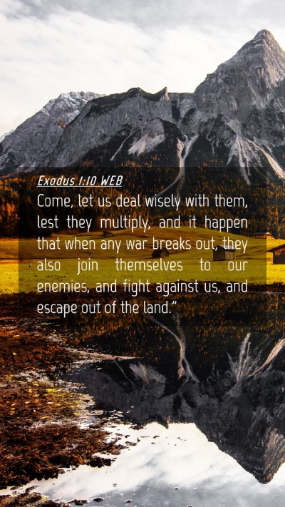 Picture 04 - Exodus 1:10 WEB Mobile Phone Wallpaper - Come, let us deal wisely with them, lest they - Mobile Bible Verse Wallpaper