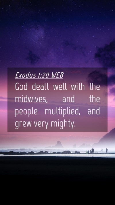 Picture 04 - Exodus 1:20 WEB Mobile Phone Wallpaper - God dealt well with the midwives, and the people - Mobile Bible Verse Wallpaper