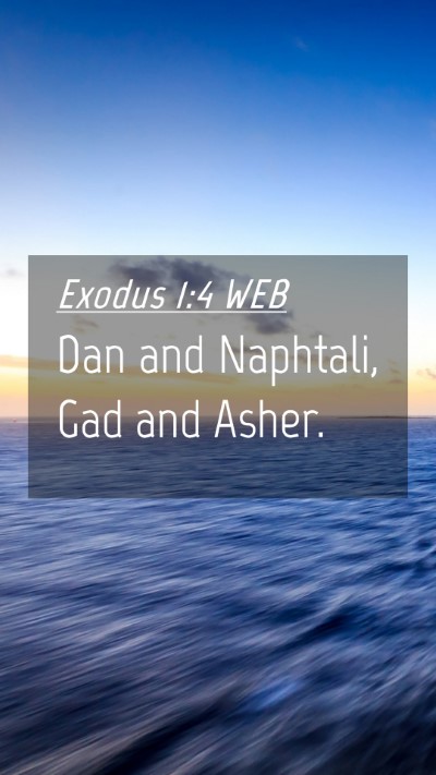 Picture 04 - Exodus 1:4 WEB Mobile Phone Wallpaper - Dan and Naphtali, Gad and - Mobile Bible Verse Wallpaper