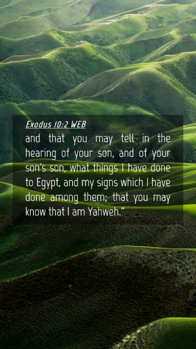 Picture 04 - Exodus 10:2 WEB Mobile Phone Wallpaper - and that you may tell in the hearing of your son, - Mobile Bible Verse Wallpaper