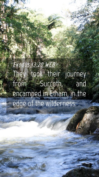 Picture 04 - Exodus 13:20 WEB Mobile Phone Wallpaper - They took their journey from Succoth, and - Mobile Bible Verse Wallpaper