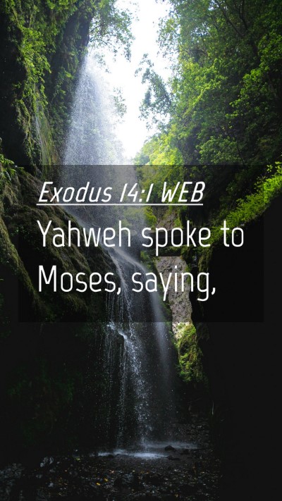 Picture 04 - Exodus 14:1 WEB Mobile Phone Wallpaper - Yahweh spoke to Moses, - Mobile Bible Verse Wallpaper