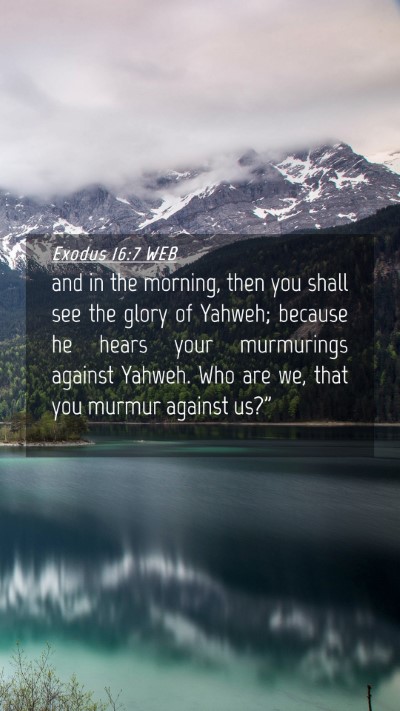 Picture 04 - Exodus 16:7 WEB Mobile Phone Wallpaper - and in the morning, then you shall see the glory - Mobile Bible Verse Wallpaper