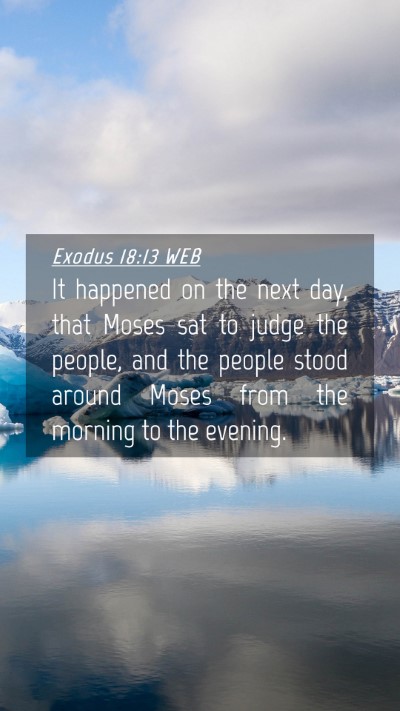 Picture 04 - Exodus 18:13 WEB Mobile Phone Wallpaper - It happened on the next day, that Moses sat to - Mobile Bible Verse Wallpaper