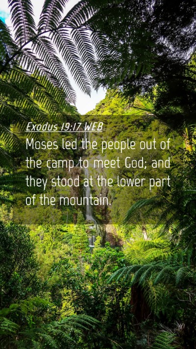 Picture 04 - Exodus 19:17 WEB Mobile Phone Wallpaper - Moses led the people out of the camp to meet God; - Mobile Bible Verse Wallpaper