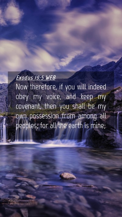 Picture 04 - Exodus 19:5 WEB Mobile Phone Wallpaper - Now therefore, if you will indeed obey my voice, - Mobile Bible Verse Wallpaper