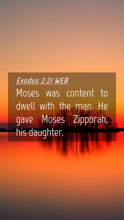 Picture 04 - Exodus 2:21 WEB Mobile Phone Wallpaper - Moses was content to dwell with the man. He gave - Mobile Bible Verse Wallpaper