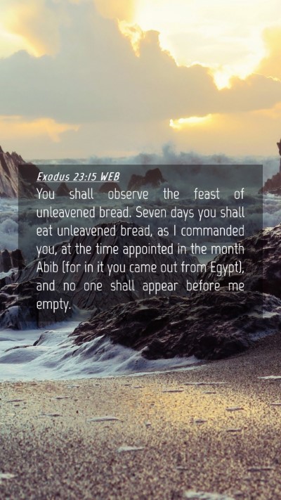 Picture 04 - Exodus 23:15 WEB Mobile Phone Wallpaper - You shall observe the feast of unleavened bread. - Mobile Bible Verse Wallpaper