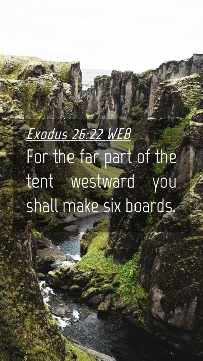 Picture 04 - Exodus 26:22 WEB Mobile Phone Wallpaper - For the far part of the tent westward you shall - Mobile Bible Verse Wallpaper