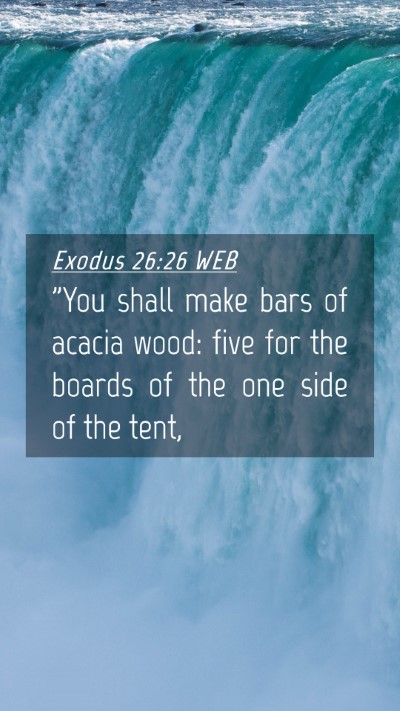 Picture 04 - Exodus 26:26 WEB Mobile Phone Wallpaper - 