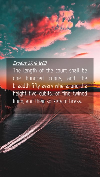 Picture 04 - Exodus 27:18 WEB Mobile Phone Wallpaper - The length of the court shall be one hundred - Mobile Bible Verse Wallpaper