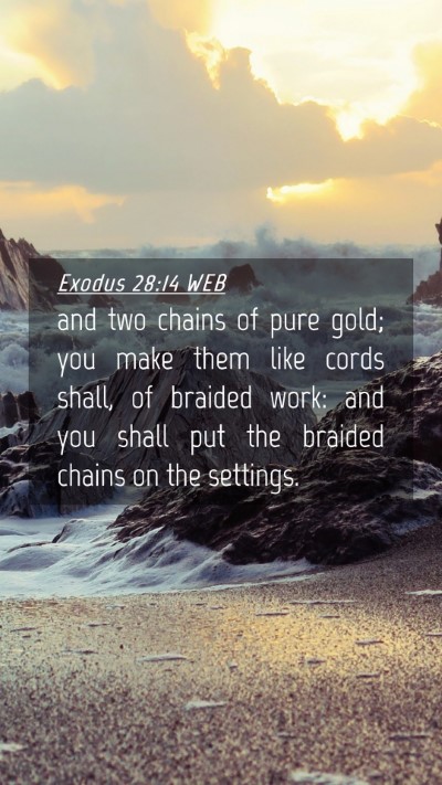 Picture 04 - Exodus 28:14 WEB Mobile Phone Wallpaper - and two chains of pure gold; you make them like - Mobile Bible Verse Wallpaper