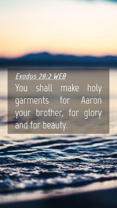 Picture 04 - Exodus 28:2 WEB Mobile Phone Wallpaper - You shall make holy garments for Aaron your - Mobile Bible Verse Wallpaper
