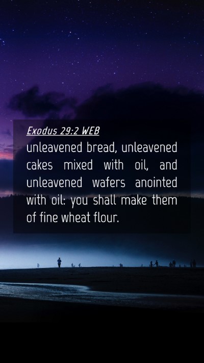 Picture 04 - Exodus 29:2 WEB Mobile Phone Wallpaper - unleavened bread, unleavened cakes mixed with - Mobile Bible Verse Wallpaper