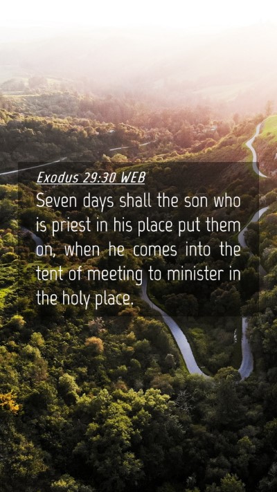Picture 04 - Exodus 29:30 WEB Mobile Phone Wallpaper - Seven days shall the son who is priest in his - Mobile Bible Verse Wallpaper