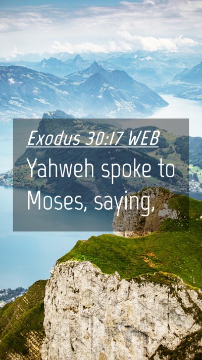 Picture 04 - Exodus 30:17 WEB Mobile Phone Wallpaper - Yahweh spoke to Moses, - Mobile Bible Verse Wallpaper