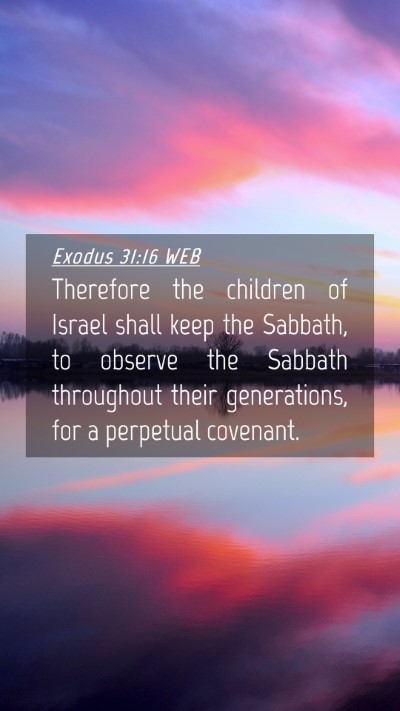 Picture 04 - Exodus 31:16 WEB Mobile Phone Wallpaper - Therefore the children of Israel shall keep the - Mobile Bible Verse Wallpaper