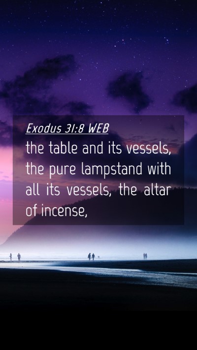 Picture 04 - Exodus 31:8 WEB Mobile Phone Wallpaper - the table and its vessels, the pure lampstand - Mobile Bible Verse Wallpaper