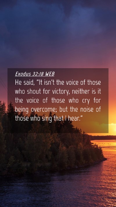 Picture 04 - Exodus 32:18 WEB Mobile Phone Wallpaper - He said, 