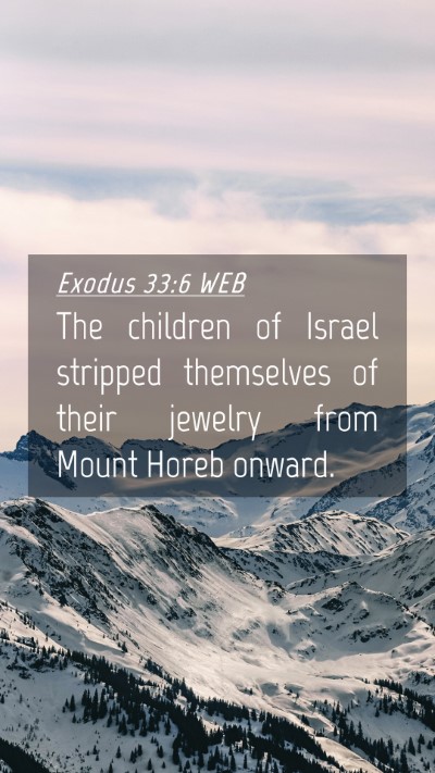 Picture 04 - Exodus 33:6 WEB Mobile Phone Wallpaper - The children of Israel stripped themselves of - Mobile Bible Verse Wallpaper