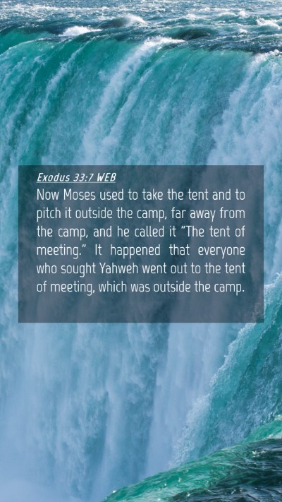 Picture 04 - Exodus 33:7 WEB Mobile Phone Wallpaper - Now Moses used to take the tent and to pitch it - Mobile Bible Verse Wallpaper