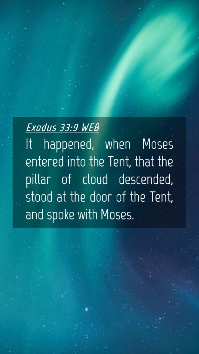 Picture 04 - Exodus 33:9 WEB Mobile Phone Wallpaper - It happened, when Moses entered into the Tent, - Mobile Bible Verse Wallpaper
