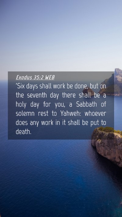 Picture 04 - Exodus 35:2 WEB Mobile Phone Wallpaper - 'Six days shall work be done, but on the seventh - Mobile Bible Verse Wallpaper
