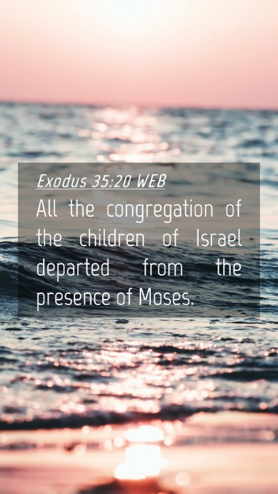 Picture 04 - Exodus 35:20 WEB Mobile Phone Wallpaper - All the congregation of the children of Israel - Mobile Bible Verse Wallpaper