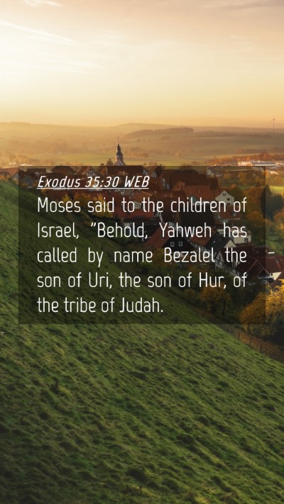 Picture 04 - Exodus 35:30 WEB Mobile Phone Wallpaper - Moses said to the children of Israel, 