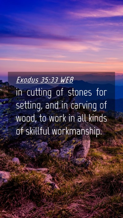 Picture 04 - Exodus 35:33 WEB Mobile Phone Wallpaper - in cutting of stones for setting, and in carving - Mobile Bible Verse Wallpaper