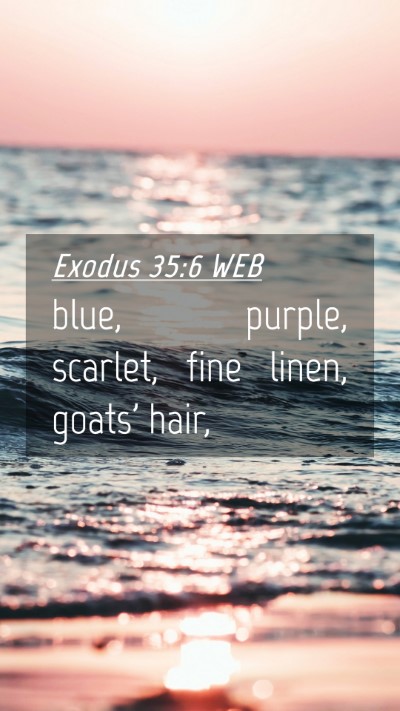 Picture 04 - Exodus 35:6 WEB Mobile Phone Wallpaper - blue, purple, scarlet, fine linen, goats' - Mobile Bible Verse Wallpaper