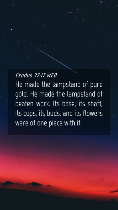 Picture 04 - Exodus 37:17 WEB Mobile Phone Wallpaper - He made the lampstand of pure gold. He made the - Mobile Bible Verse Wallpaper