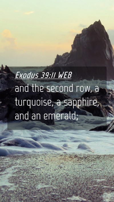 Picture 04 - Exodus 39:11 WEB Mobile Phone Wallpaper - and the second row, a turquoise, a sapphire, and - Mobile Bible Verse Wallpaper