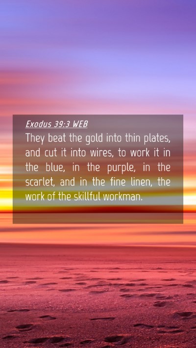 Picture 04 - Exodus 39:3 WEB Mobile Phone Wallpaper - They beat the gold into thin plates, and cut it - Mobile Bible Verse Wallpaper