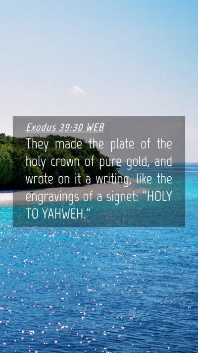 Picture 04 - Exodus 39:30 WEB Mobile Phone Wallpaper - They made the plate of the holy crown of pure - Mobile Bible Verse Wallpaper