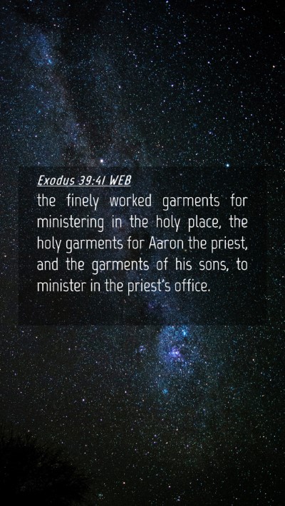 Picture 04 - Exodus 39:41 WEB Mobile Phone Wallpaper - the finely worked garments for ministering in the - Mobile Bible Verse Wallpaper