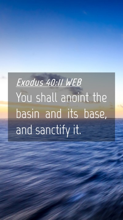 Picture 04 - Exodus 40:11 WEB Mobile Phone Wallpaper - You shall anoint the basin and its base, and - Mobile Bible Verse Wallpaper